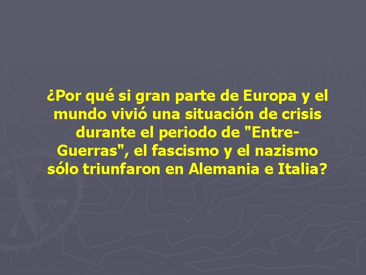 ¿Por qué si gran parte de Europa y el mundo vivió una situación de