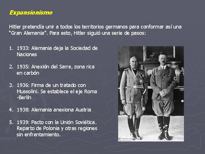 Expansionismo Hitler pretendía unir a todos los territorios germanos para conformar así una “Gran