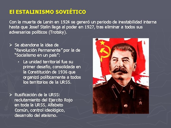 El ESTALINISMO SOVIÉTICO Con la muerte de Lenin en 1924 se generó un periodo
