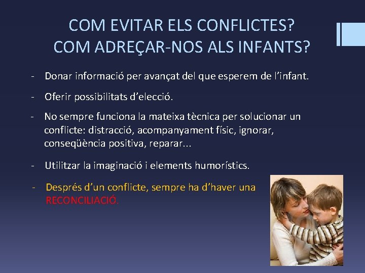 COM EVITAR ELS CONFLICTES? COM ADREÇAR-NOS ALS INFANTS? - Donar informació per avançat del