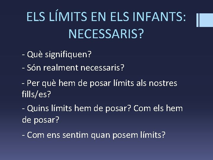 ELS LÍMITS EN ELS INFANTS: NECESSARIS? - Què signifiquen? - Són realment necessaris? -