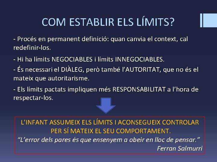 COM ESTABLIR ELS LÍMITS? - Procés en permanent definició: quan canvia el context, cal