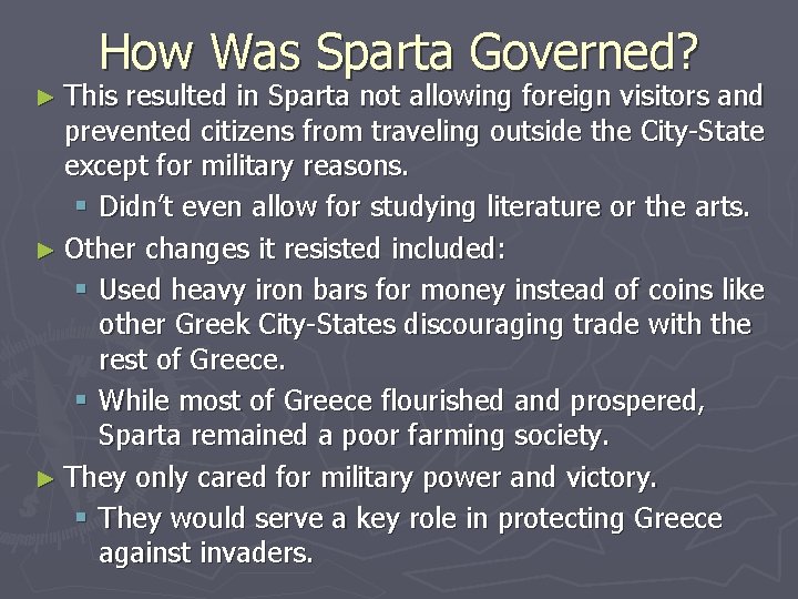 How Was Sparta Governed? ► This resulted in Sparta not allowing foreign visitors and