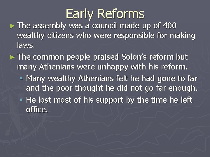 ► The Early Reforms assembly was a council made up of 400 wealthy citizens