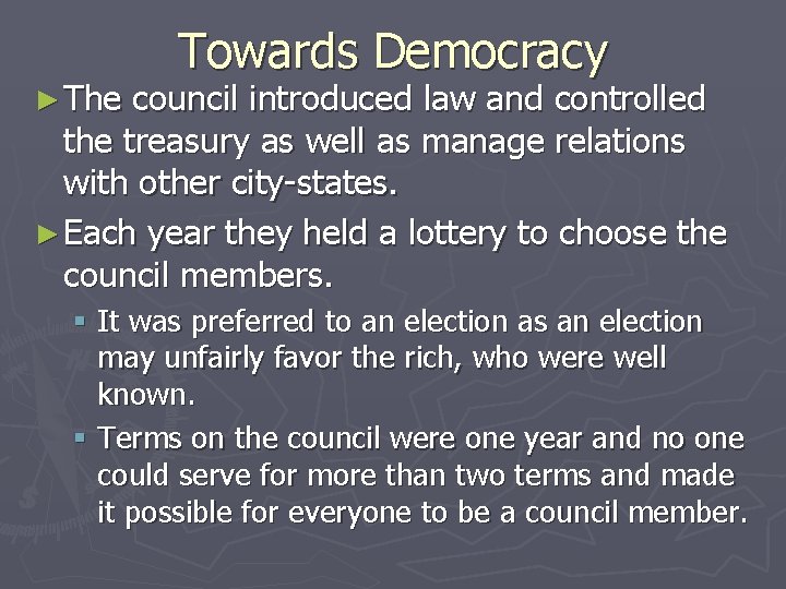 ► The Towards Democracy council introduced law and controlled the treasury as well as