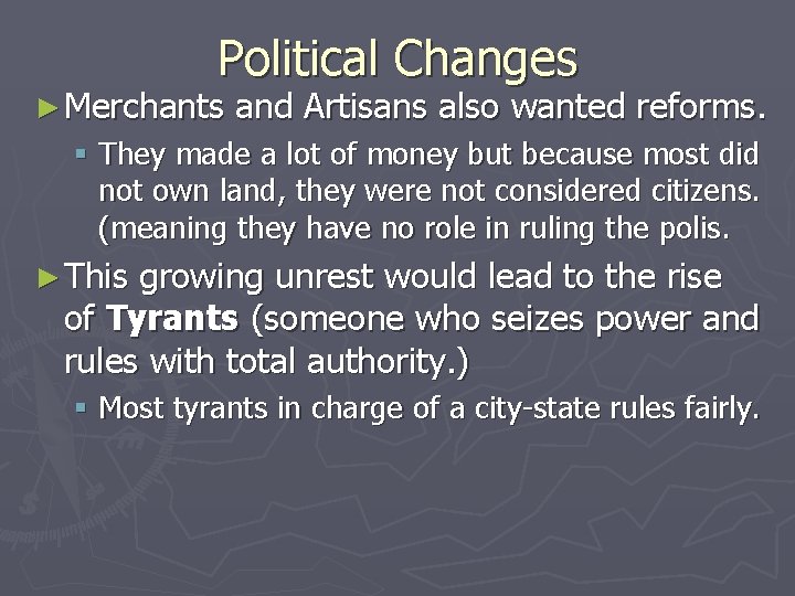 Political Changes ► Merchants and Artisans also wanted reforms. § They made a lot