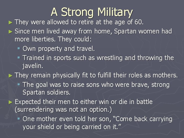 ► They A Strong Military were allowed to retire at the age of 60.