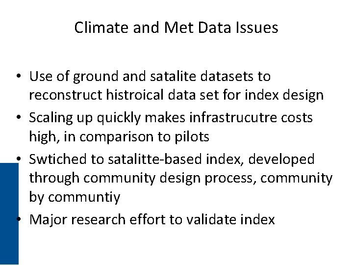 Climate and Met Data Issues • Use of ground and satalite datasets to reconstruct