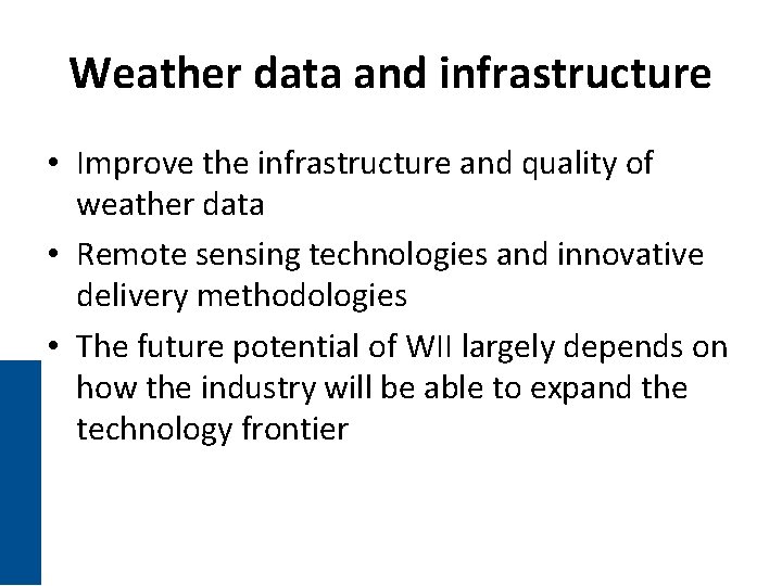 Weather data and infrastructure • Improve the infrastructure and quality of weather data •