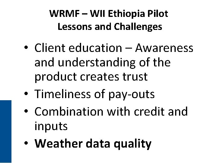 WRMF – WII Ethiopia Pilot Lessons and Challenges • Client education – Awareness and