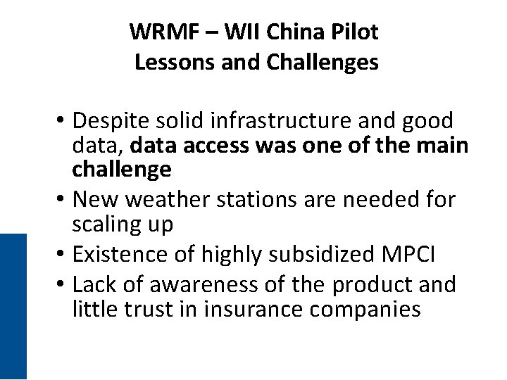WRMF – WII China Pilot Lessons and Challenges • Despite solid infrastructure and good