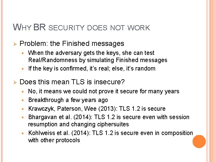 WHY BR SECURITY DOES NOT WORK Ø Problem: the Finished messages When the adversary