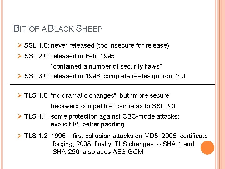 BIT OF A BLACK SHEEP Ø SSL 1. 0: never released (too insecure for