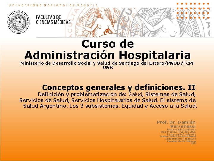 Curso de Administración Hospitalaria Ministerio de Desarrollo Social y Salud de Santiago del Estero/PNUD/FCMUNR
