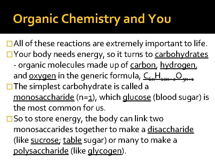 Organic Chemistry and You �All of these reactions are extremely important to life. �Your