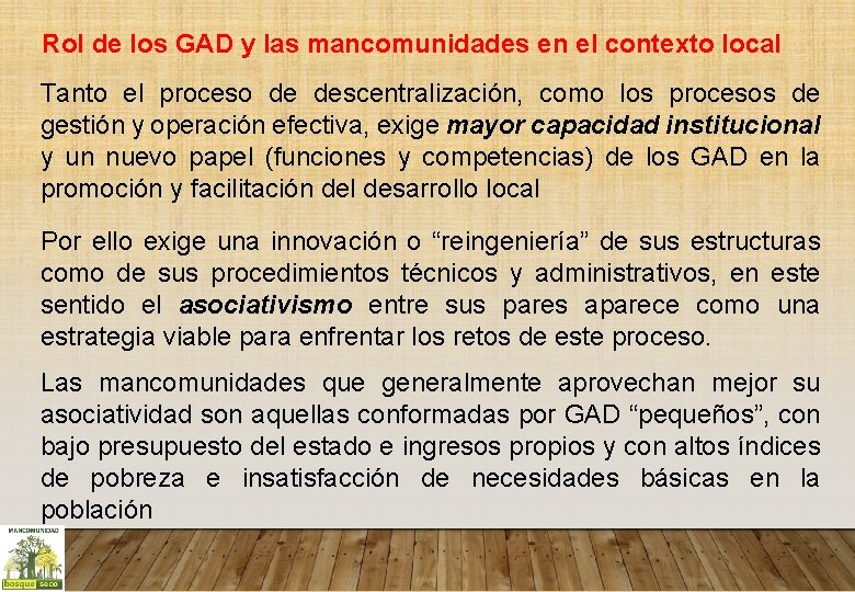  Rol de los GAD y las mancomunidades en el contexto local Tanto el