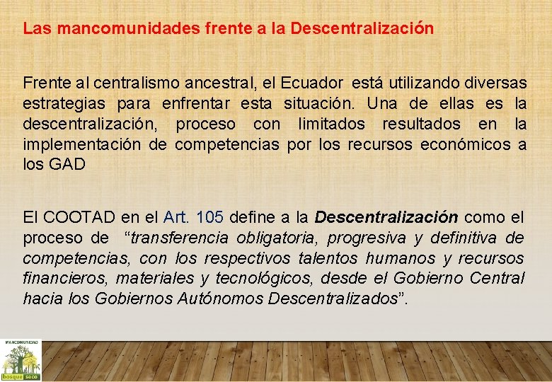 Las mancomunidades frente a la Descentralización Frente al centralismo ancestral, el Ecuador está utilizando