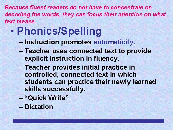 Because fluent readers do not have to concentrate on decoding the words, they can