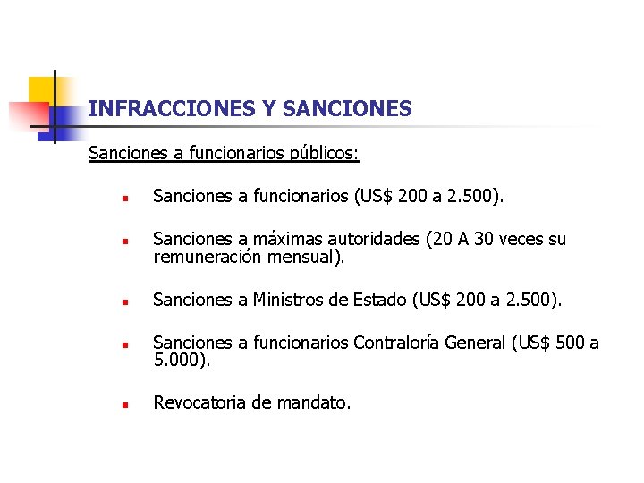 INFRACCIONES Y SANCIONES Sanciones a funcionarios públicos: n Sanciones a funcionarios (US$ 200 a