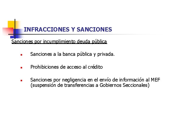 INFRACCIONES Y SANCIONES Sanciones por incumplimiento deuda pública n Sanciones a la banca pública
