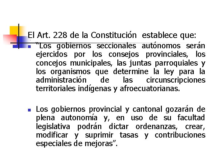 El Art. 228 de la Constitución establece que: . n n “Los gobiernos seccionales