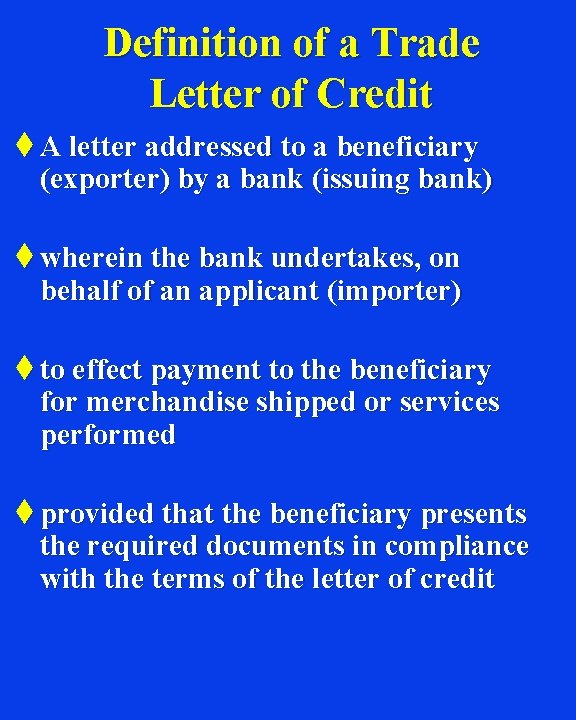 Definition of a Trade Letter of Credit t A letter addressed to a beneficiary