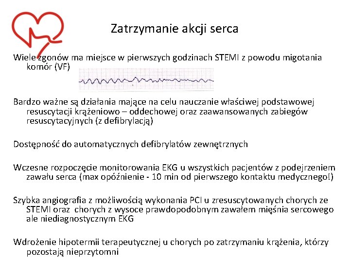 Zatrzymanie akcji serca Wiele zgonów ma miejsce w pierwszych godzinach STEMI z powodu migotania