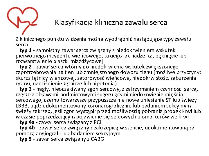 Klasyfikacja kliniczna zawału serca Z klinicznego punktu widzenia można wyodrębnić następujące typy zawału serca: