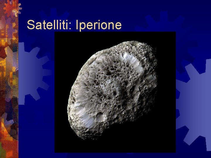 Satelliti: Iperione Satelliti: Iperione