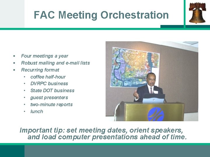 FAC Meeting Orchestration § § § Four meetings a year Robust mailing and e-mail
