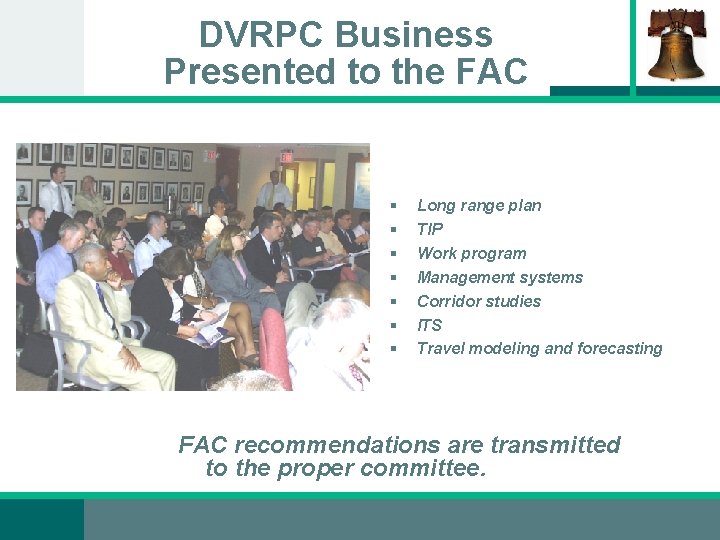 DVRPC Business Presented to the FAC § § § § Long range plan TIP