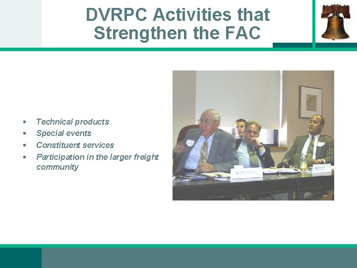 DVRPC Activities that Strengthen the FAC § § Technical products Special events Constituent services