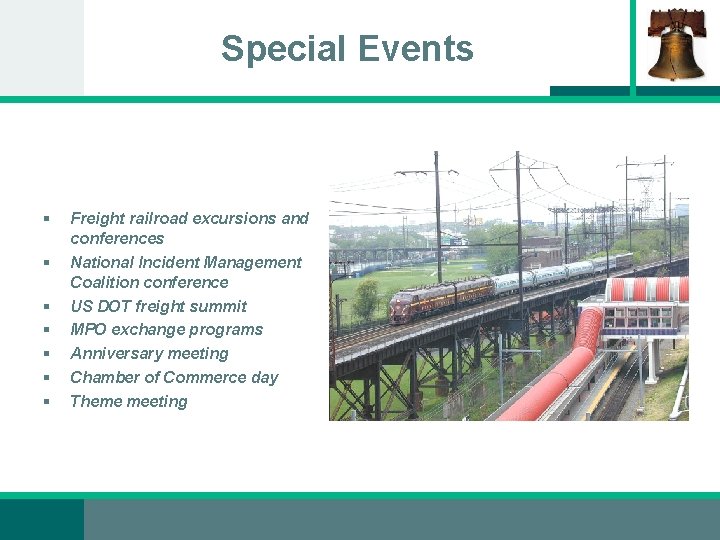 Special Events § § § § Freight railroad excursions and conferences National Incident Management