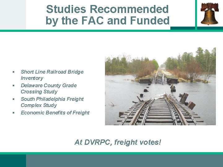 Studies Recommended by the FAC and Funded § § Short Line Railroad Bridge Inventory