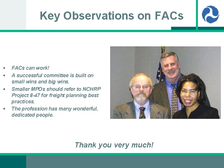 Key Observations on FACs § § FACs can work! A successful committee is built