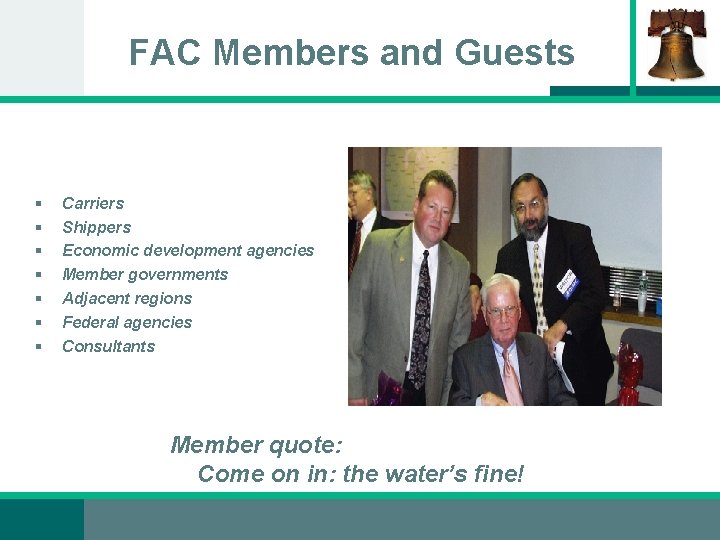 FAC Members and Guests § § § § Carriers Shippers Economic development agencies Member