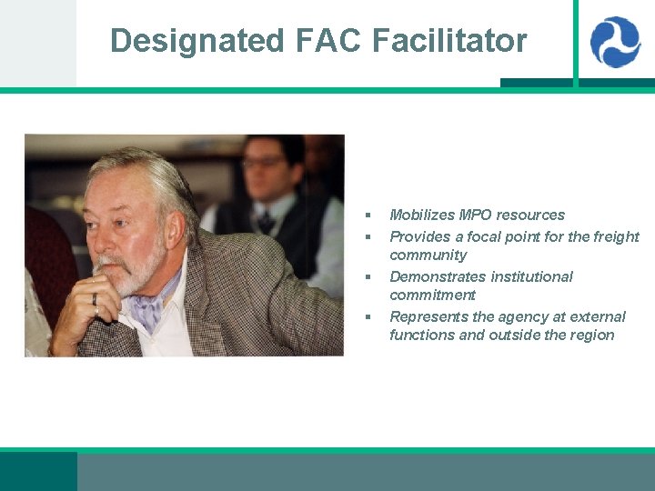 Designated FAC Facilitator § § Mobilizes MPO resources Provides a focal point for the