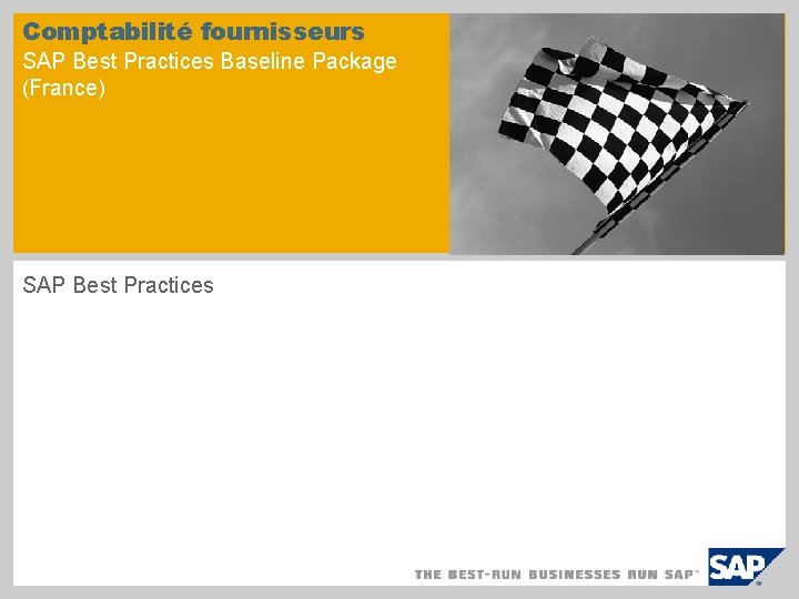 Comptabilité fournisseurs SAP Best Practices Baseline Package (France) SAP Best Practices 