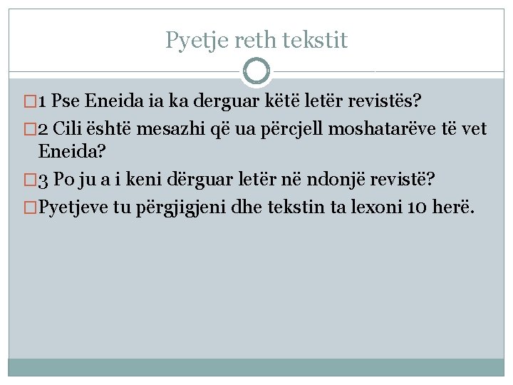 Pyetje reth tekstit � 1 Pse Eneida ia ka derguar këtë letër revistës? �