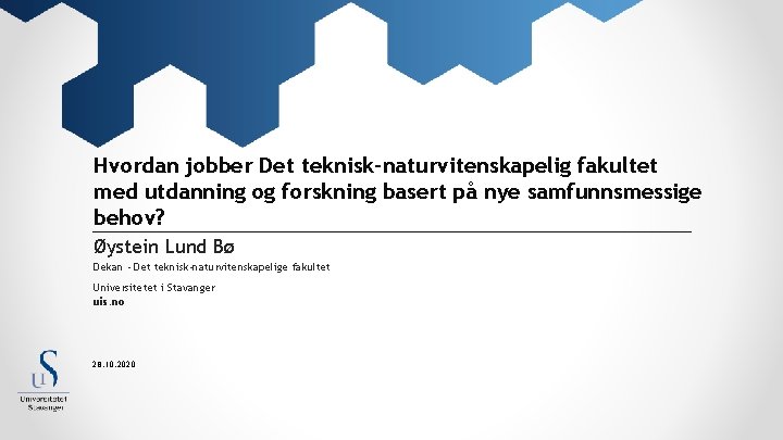 Hvordan jobber Det teknisk-naturvitenskapelig fakultet med utdanning og forskning basert på nye samfunnsmessige behov?