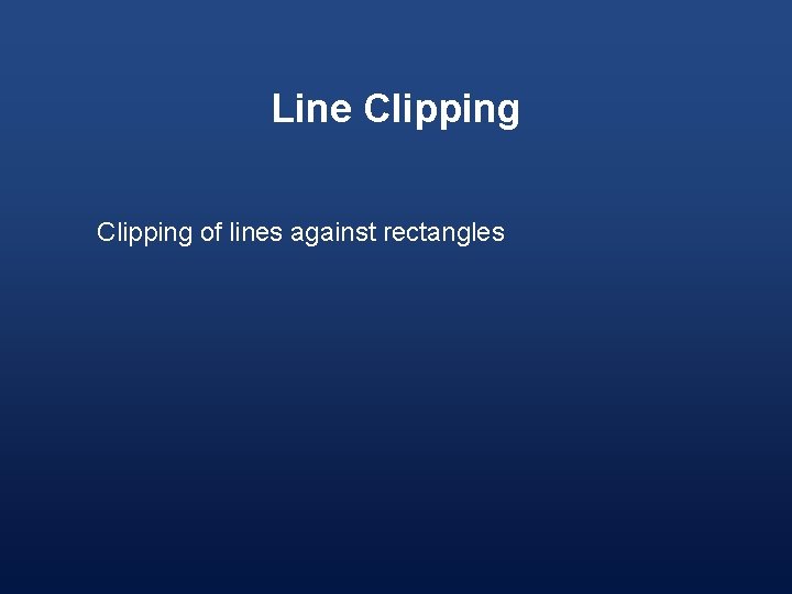 Line Clipping of lines against rectangles 