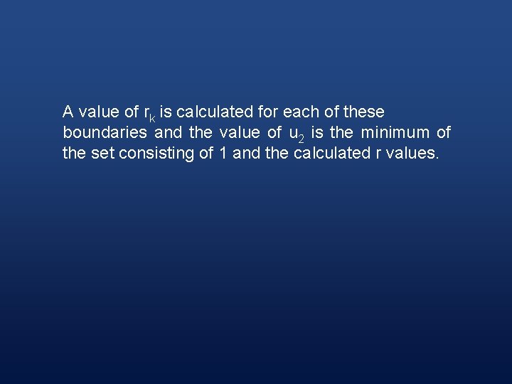 A value of rk is calculated for each of these boundaries and the value