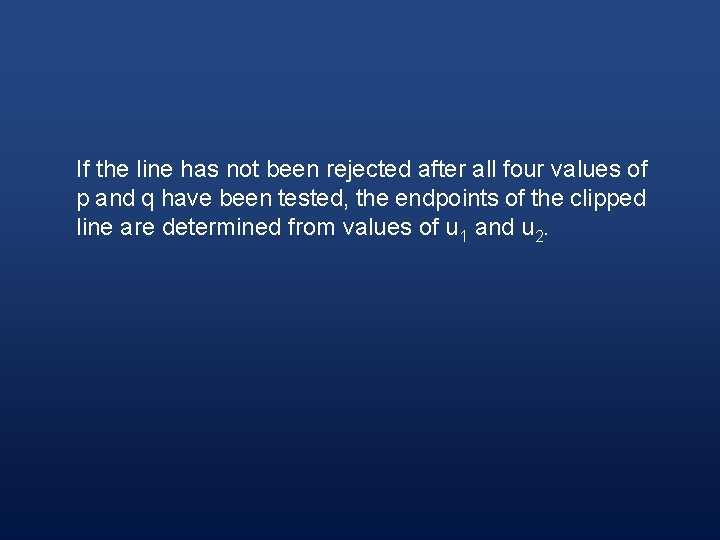 If the line has not been rejected after all four values of p and