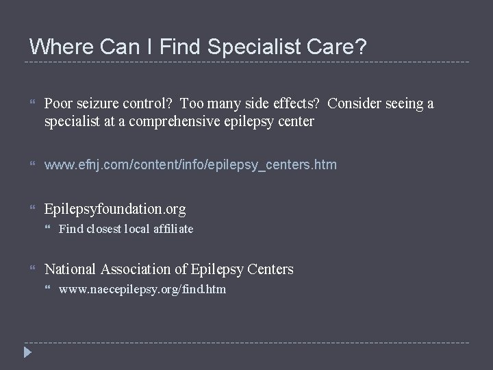 Where Can I Find Specialist Care? Poor seizure control? Too many side effects? Consider