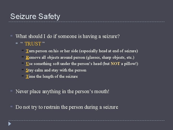 Seizure Safety What should I do if someone is having a seizure? “ TRUST
