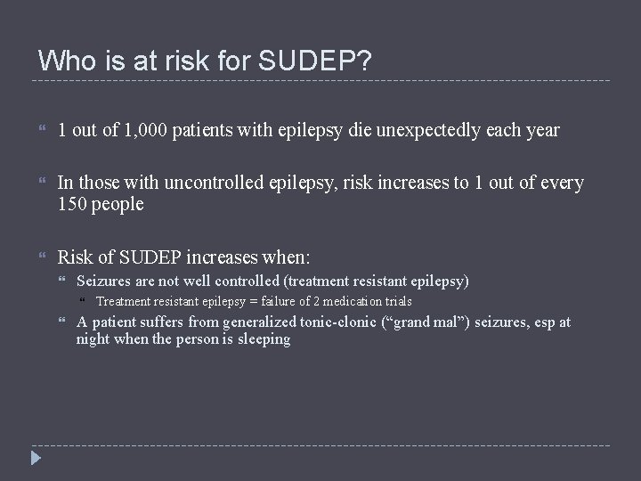 Who is at risk for SUDEP? 1 out of 1, 000 patients with epilepsy