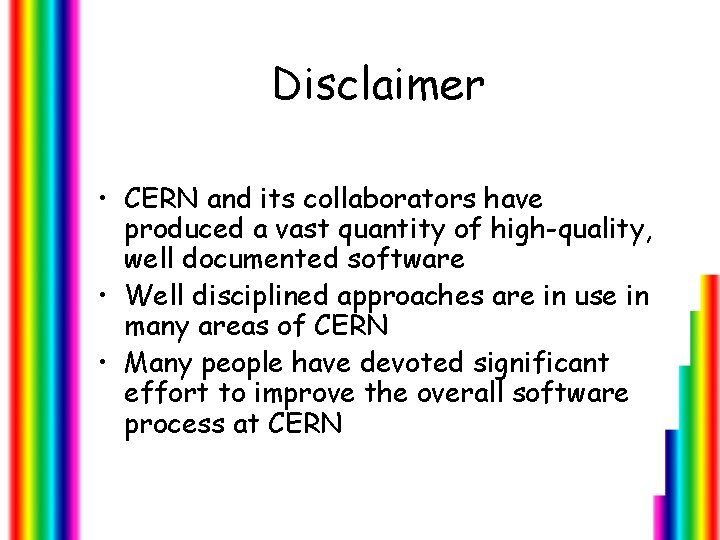 Disclaimer • CERN and its collaborators have produced a vast quantity of high-quality, well