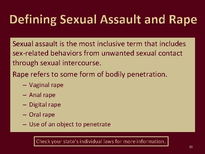 Defining Sexual Assault and Rape Sexual assault is the most inclusive term that includes