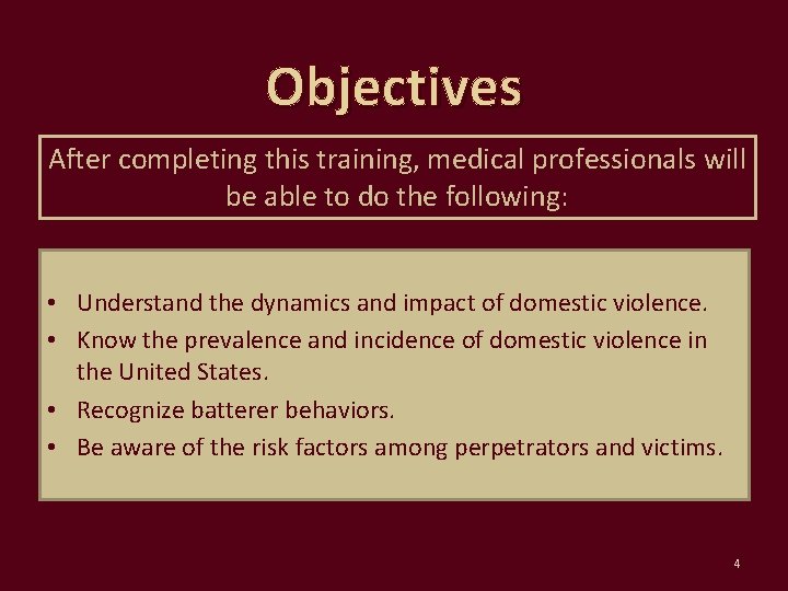 Objectives After completing this training, medical professionals will be able to do the following: