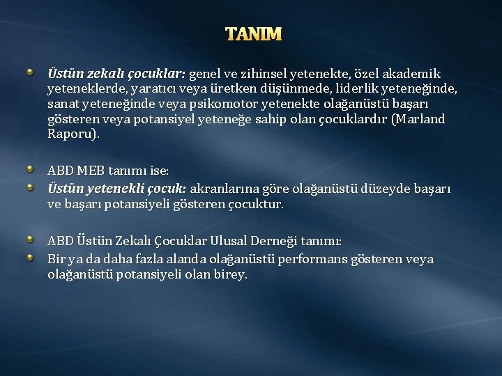 TANIM Üstün zekalı çocuklar: genel ve zihinsel yetenekte, özel akademik yeteneklerde, yaratıcı veya üretken